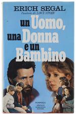 Un Uomo, Una Donna E Un Bambino. - Segal Erich. - Mondadori, Omnibus, - 1980