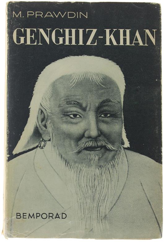 Genghiz-Khan. I Cavalieri Della Steppa Alla Conquista Del Mondo. - Prawdin Michael. - Bemporad, - 1936 - Michael Prawdin - copertina