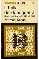 L' Italia del dopoguerra Storia politica dal 1945 al 1966