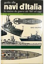 Guida alle navi d'Italia La marina da guerra dal 1861 ad oggi