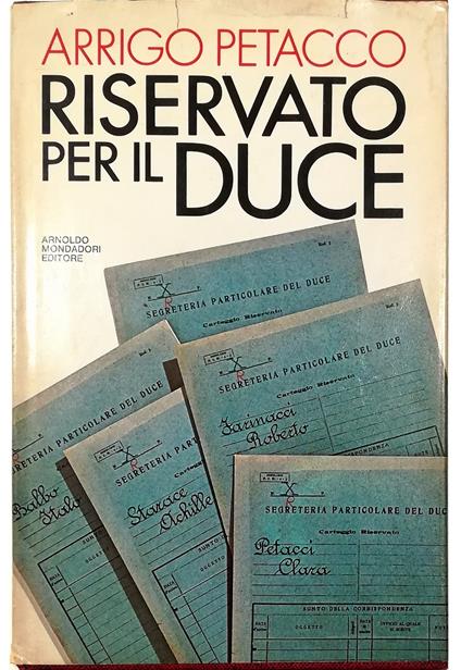 Riservato per il Duce I segreti del regime conservati nell'archivio personale di Mussolini - Arrigo Petacco - copertina