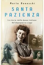 Santa pazienza La storia delle donne italiane dal dopoguerra a oggi