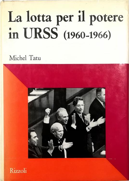 La lotta per il potere in URSS (1960-1966) - Michel Tatu - copertina