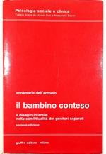 Il bambino conteso Il disagio infantile nella conflittualità dei genitori separati