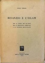 Bisanzio e l'Islam Per la storia dei trattati tra la cristianità orientale e le potenze mussulmane