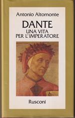 Dante una vita per l'imperatore