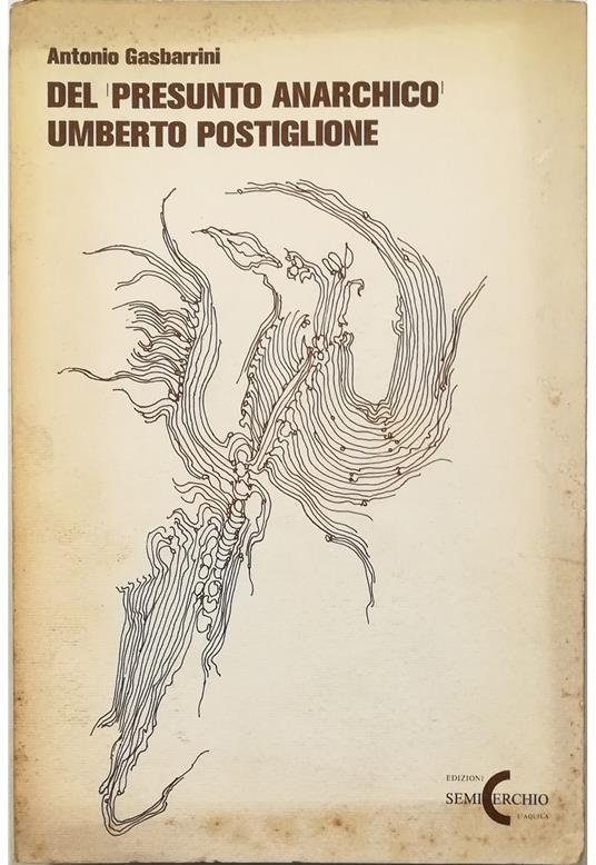 Del «presunto anarchico» Umberto Postiglione - Antonio Gasbarrini - copertina