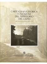 Cartografia storica e incisioni del territorio del Lazio Dalla Collezione di Fabrizio Maria Apollonj Ghetti