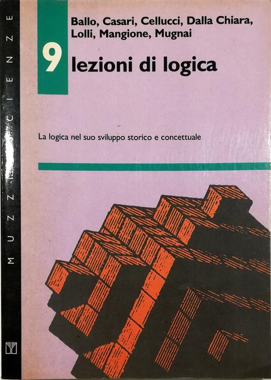 9 lezioni di logica La logica nel suo sviluppo storico e concettuale - copertina