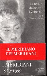 I meridiani 1969-1999 La lettura da Ariosto a Zanzotto