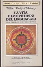 La vita e lo sviluppo del linguaggio Nella traduzione di Francesco D'Ovidio Presentazione di Luigi Rosiello Introduzione e note di commento di Giuseppe Carlo Vincenzi