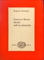Francesco Bacone filosofo dell’età industriale