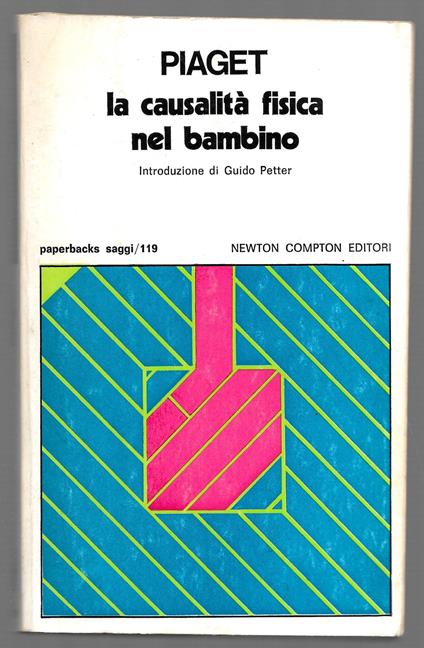 La causalità fisica nel bambino - Jean Piaget - copertina
