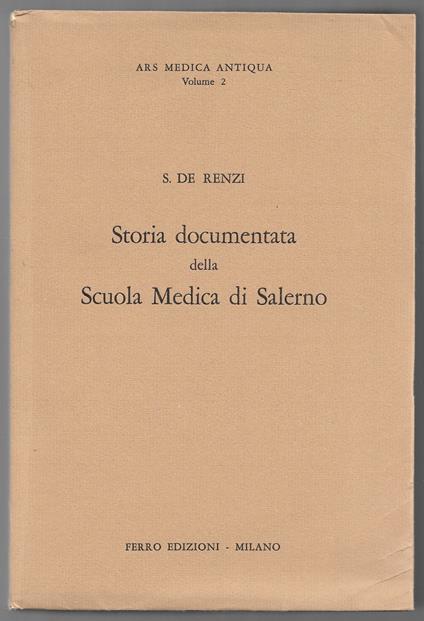 Storia documentata della scuola medica di Salerno - Salvatore De Renzi - copertina