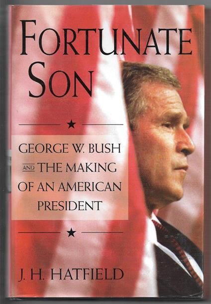 Fortunate son - George W. Bush and the making.. - copertina