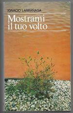 Mostrami il tuo volto - Verso l'intimità con Dio