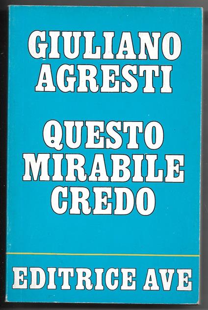 Questo mirabile credo - Giuliano Agresti - copertina