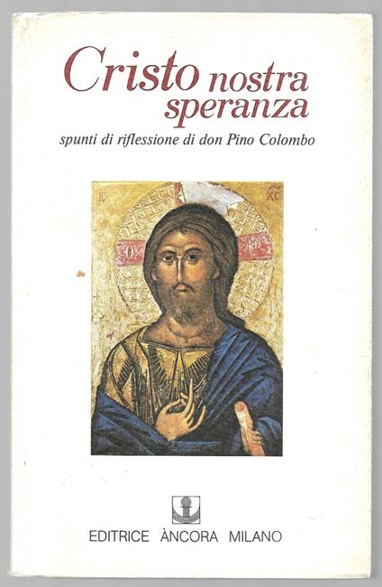 Cristo nostra speranza - Spunti di riflessione di don Pino Colombo - copertina