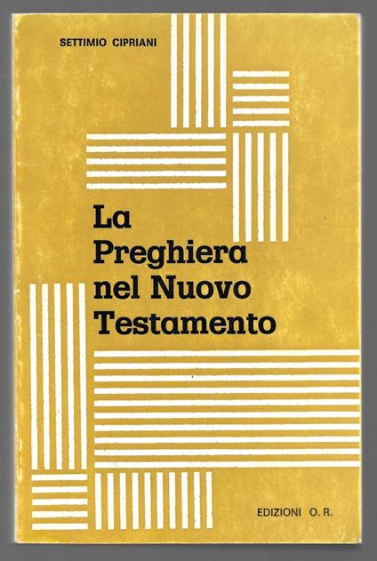 La Preghiera nel Nuovo Testamento - Settimio Cipriani - copertina