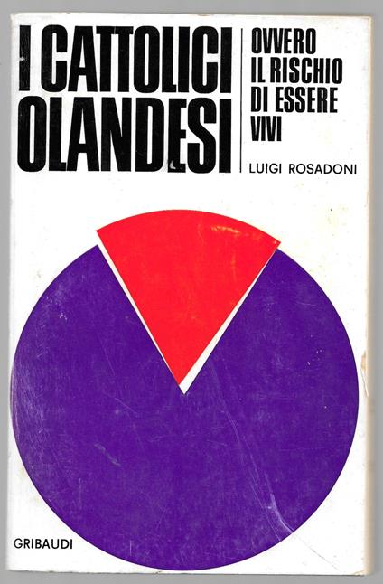 I cattolici olandesi - Ovvero il rischio di essere vivi - Luigi Rosadoni - copertina