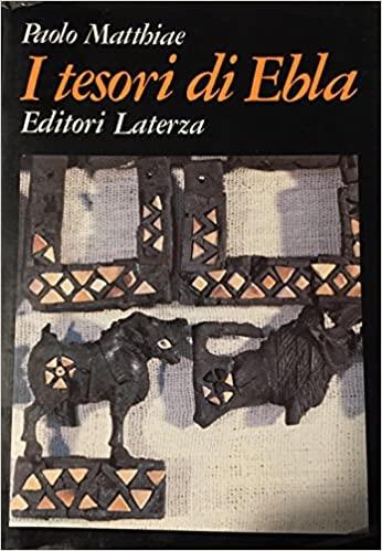 I Tesori Di Ebla - Paolo Matthiae - copertina