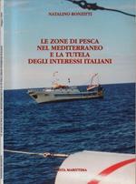 Le zone di pesca nel mediterraneo e la tutela degli interessi italiani