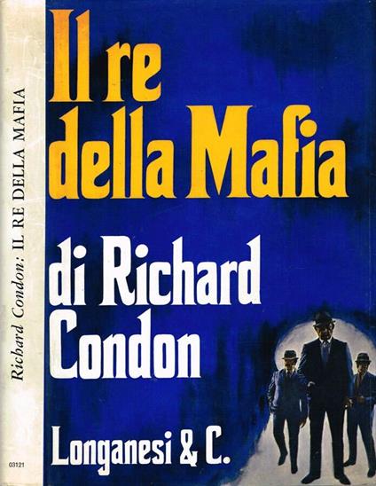 Il re della Mafia - Richard Condon - copertina