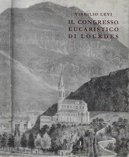 Il Congresso Eucaristico di Lourdes - Virgilio Levi - copertina