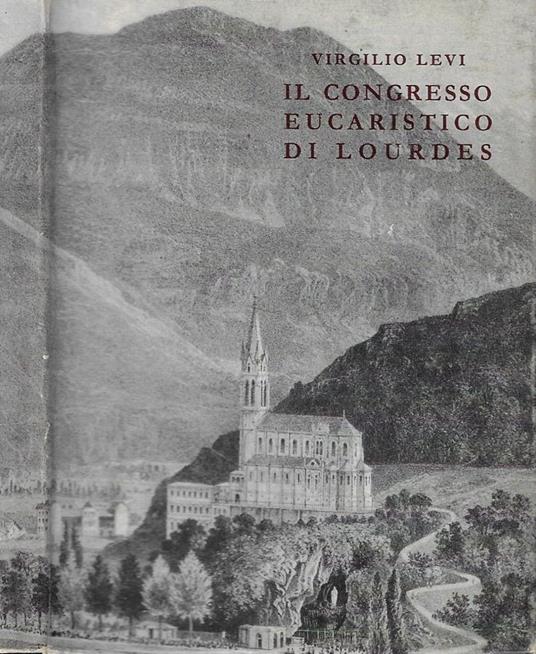 Il Congresso Eucaristico di Lourdes - Virgilio Levi - copertina