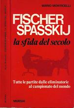 Fischer - Spaskij: la sfida del secolo