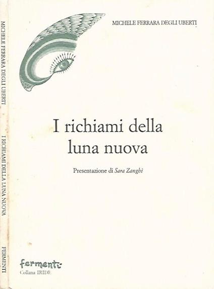 I richiami della luna nuova - Michele Ferrara Degli Uberti - copertina