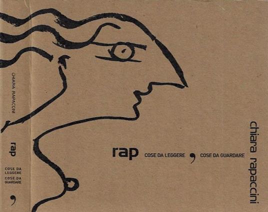 Rap. Cose da leggere, cose da guardare - Chiara Rapaccini - copertina