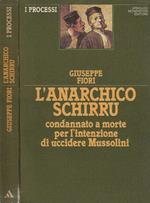 L' anarchico Schirru, condannato a morte per l'intenzione di uccidere Mussolini