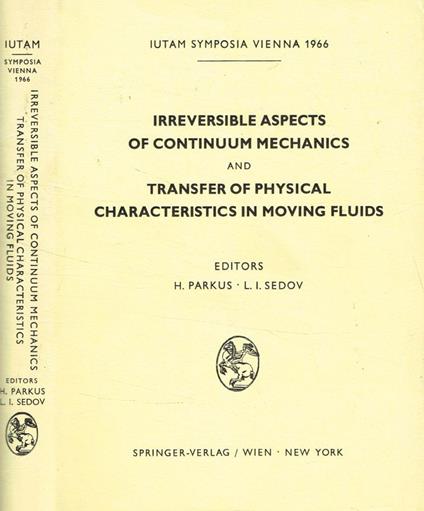 Irreversible aspects of continuum mechanics and transfer of physical characteristics in moving fluids - copertina