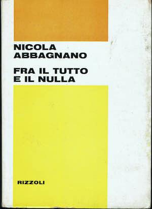 Fra il tutto e il nulla - Nicola Abbagnano - copertina