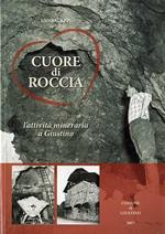 Cuore di roccia: l'attività mineraria a Giustino