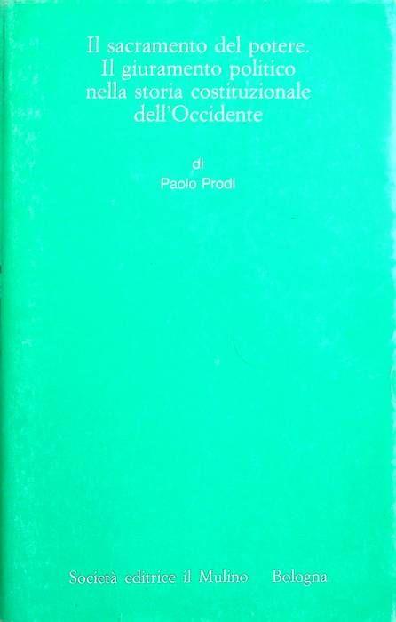 Il sacramento del potere: il giuramento politico nella storia costituzionale dell'Occidente - Paolo Prodi - copertina