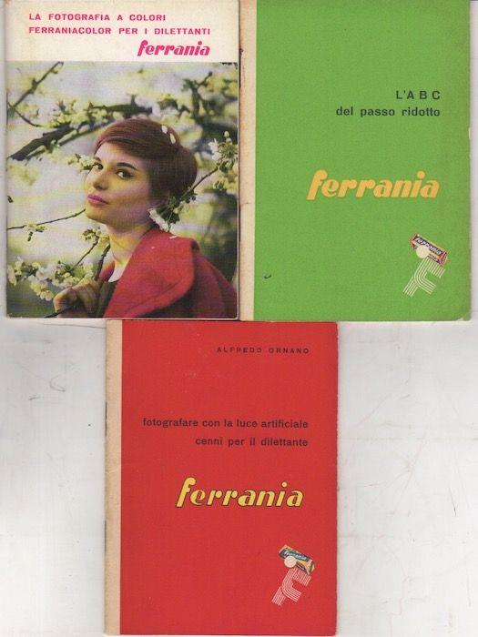 Pubblicazioni Ferrania: Fotografare con la luce artificiale: cenni per il dilettante; L'ABC del passo ridotto; La fotografia a colori Ferraniacolor per i dilettanti - copertina