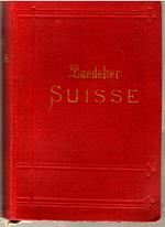 La Suisse et les parties limitrophes de la Savoie et de l'Italie. Manuel du Voyageur