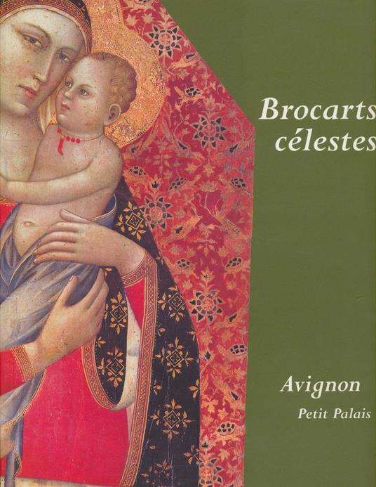 Brocarts célestes. Avignon, Petit Palais - copertina