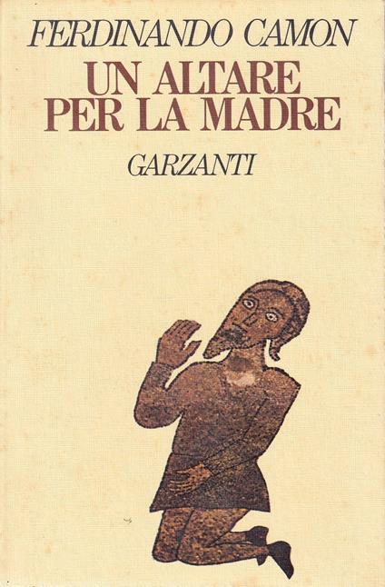 Un altare per la madre - Ferdinando Camon - copertina