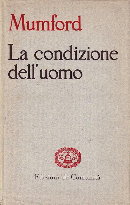 La condizione dell'uomo - Lewis Mumford - copertina