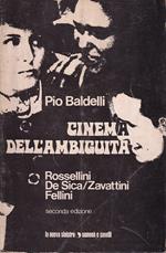 Cinema dell'ambiguità. Rossellini - De Sica e Zavattini - Fellini
