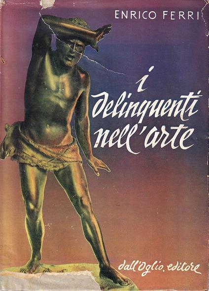 I delinquenti nell'arte - Enrico Ferri - copertina