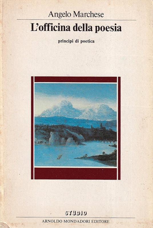 L' officina della poesia. Principi di poetica - Angelo Marchese - copertina
