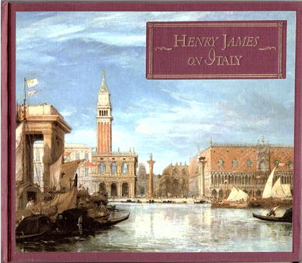 Henry James On Italy - Selections from Italian Hours - Henry James - copertina