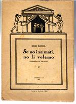 Se No I Xe Mati, No Li Volemo
