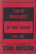 L' eta' di Roosevelt. Gli anni inquieti 1935-1936