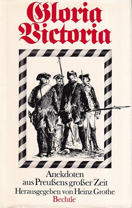 Gloria Victoria : Anekdoten aus Preussens grosser Zeit - copertina