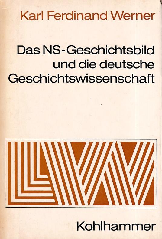 Das NS-Geschichtsbild und die deutsche Geschichtswissenschaft - copertina